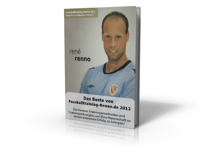 Das Beste von Fussballtraining - Renno.de aus 2012 auf 80 Seiten!